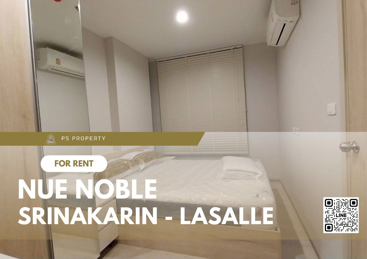 For rent 🔥Nue Noble Srinakarin - Lasalle🔥 New room with complete furniture and electrical appliances. Ready to move in