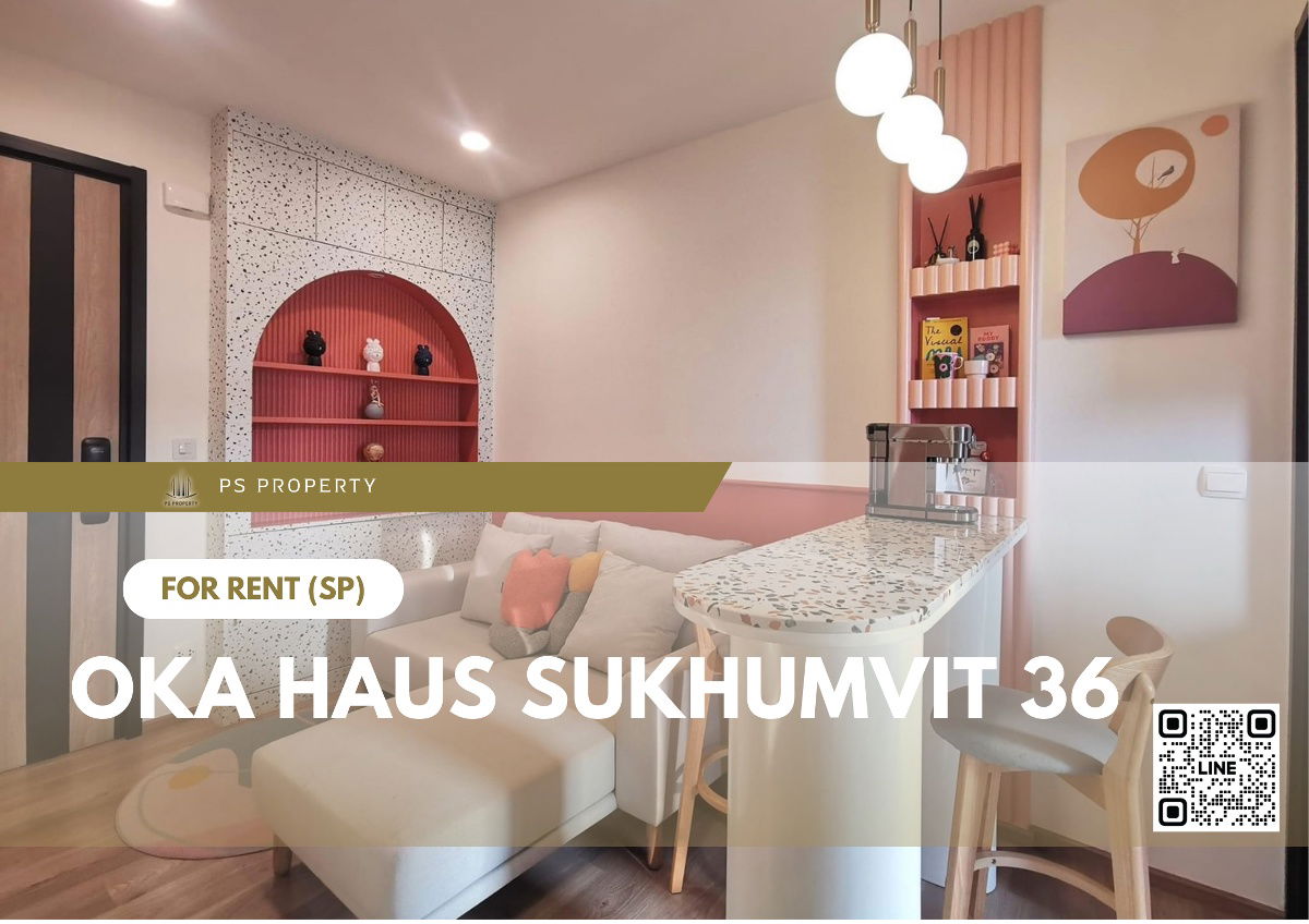 For rent 📍 OKA HAUS Sukhumvit 36 ​​📍 Complete furniture and electrical appliances, near BTS Thonglor.