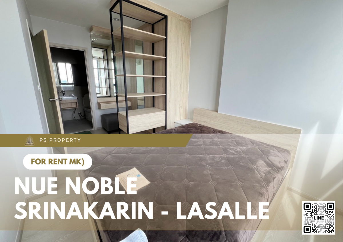 For rent 📍 Nue Noble Srinakarin - Lasalle 📍 Fully furnished and equipped with electrical appliances, near MRT Sri Lasalle