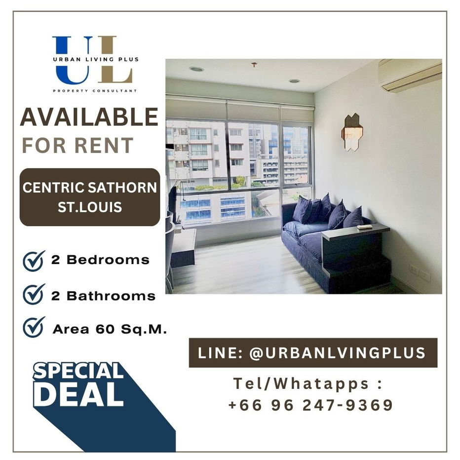 ( U20250729200 ) Tel/Line 096-2479369 / FOR RENT , Centric Sathorn St.Louis 2 BEDROOM 2 BATHROOM 60 SQ.M. RARE ITEM