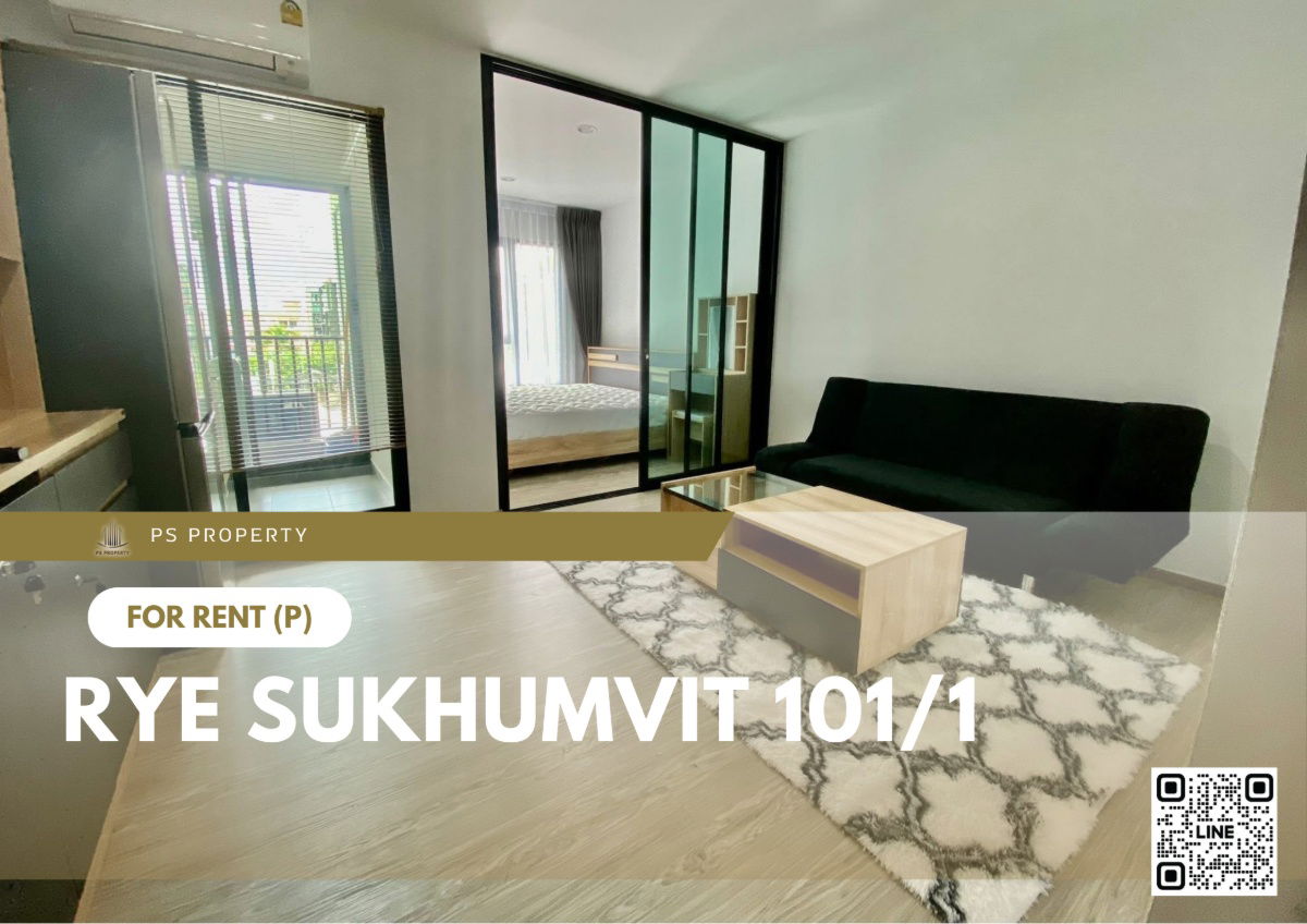For rent 🔥 RYE Sukhumvit 101/1 🔥 Fully furnished and equipped, near Punnawithi BTS station