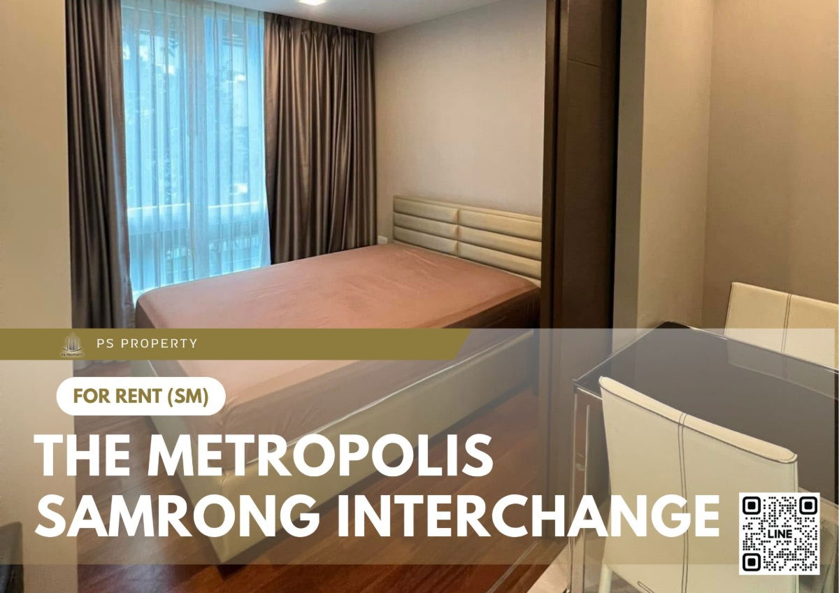 For rent 📍 The Metropolis Samrong Interchange 📍Convenient transportation, near BTS Samrong, fully furnished and equipped with appliances.