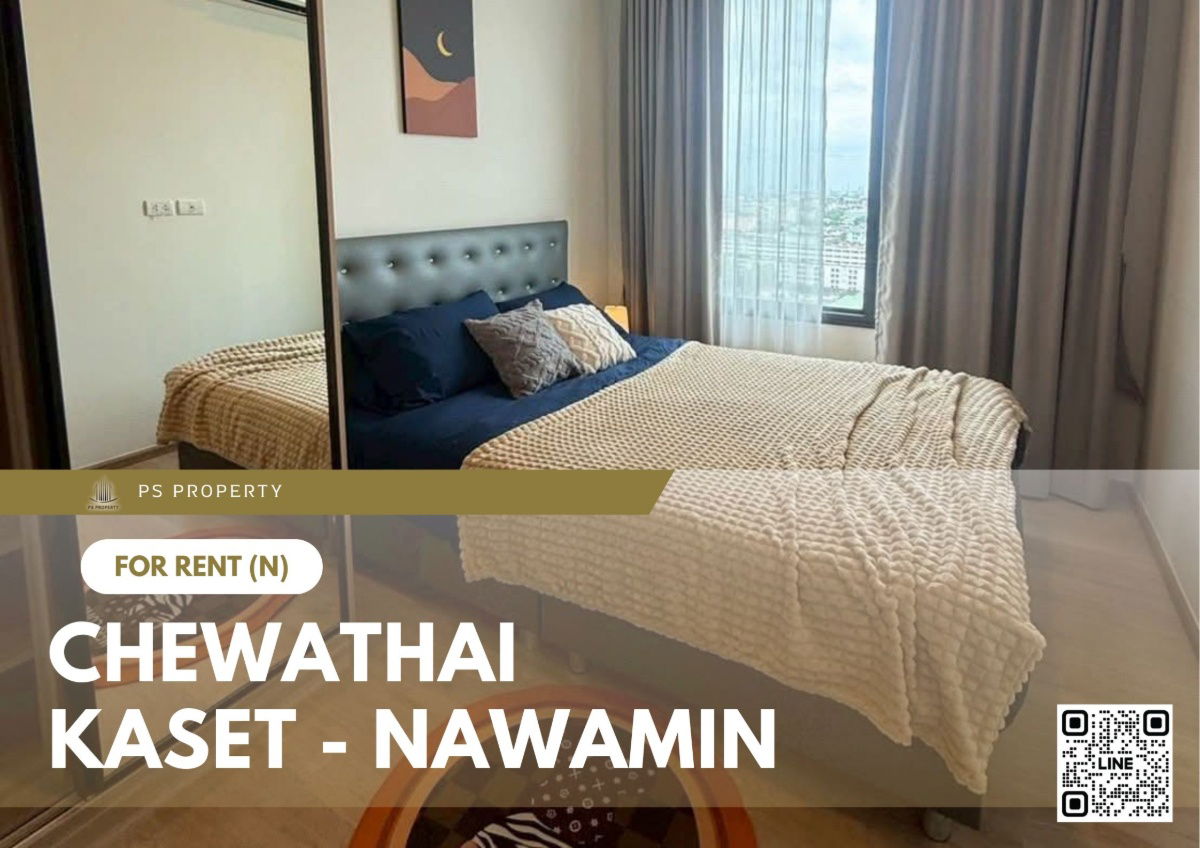 For rent ✨ Chewathai Kaset - Nawamin ✨ Fully furnished and equipped, near Major Ratchayothin