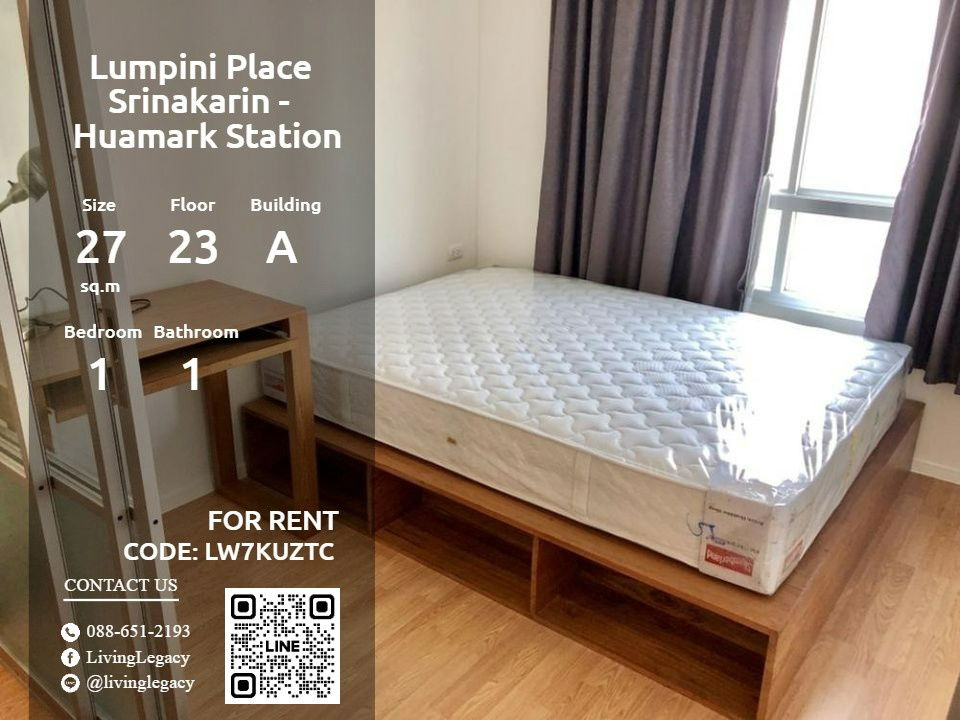 LW7KUZTC Condo For Rent Lumpini Place Srinakarin - Huamark Station 27 Sq.M. Floor 23 Building A line id : @livinglegacy