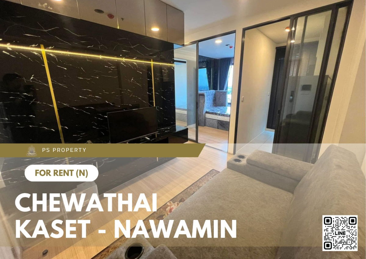 For rent 📍 Chewathai Kaset - Nawamin 📍 Fully furnished and equipped, near Central Ladprao