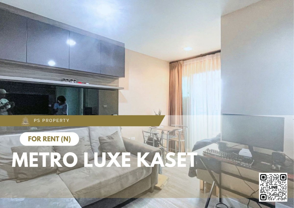 For rent 📍 Metro Luxe Kaset 📍 Fully furnished and equipped, near Kasetsart University, Bang Khen