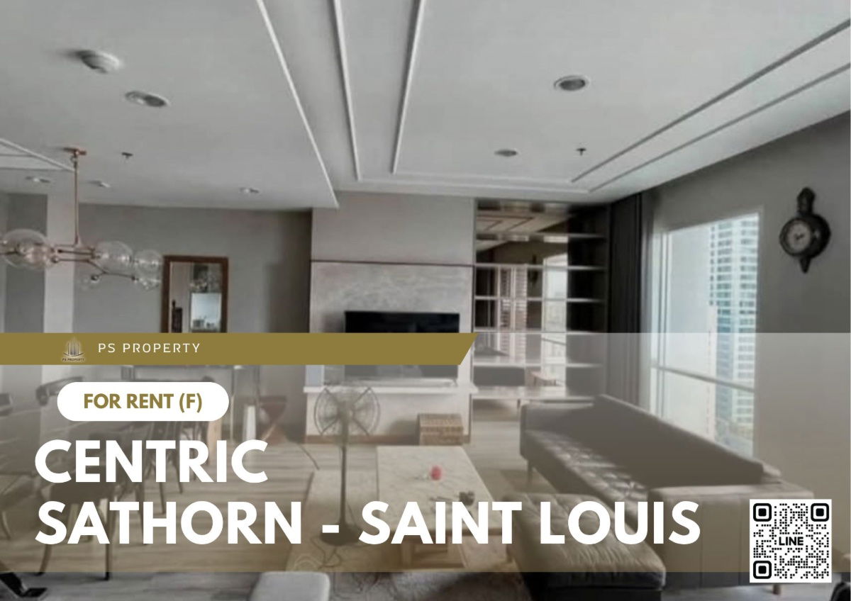 For rent ✨ Centric Sathorn - Saint Louis ✨ 3 bedrooms, 3 bathrooms, fully furnished and equipped with appliances