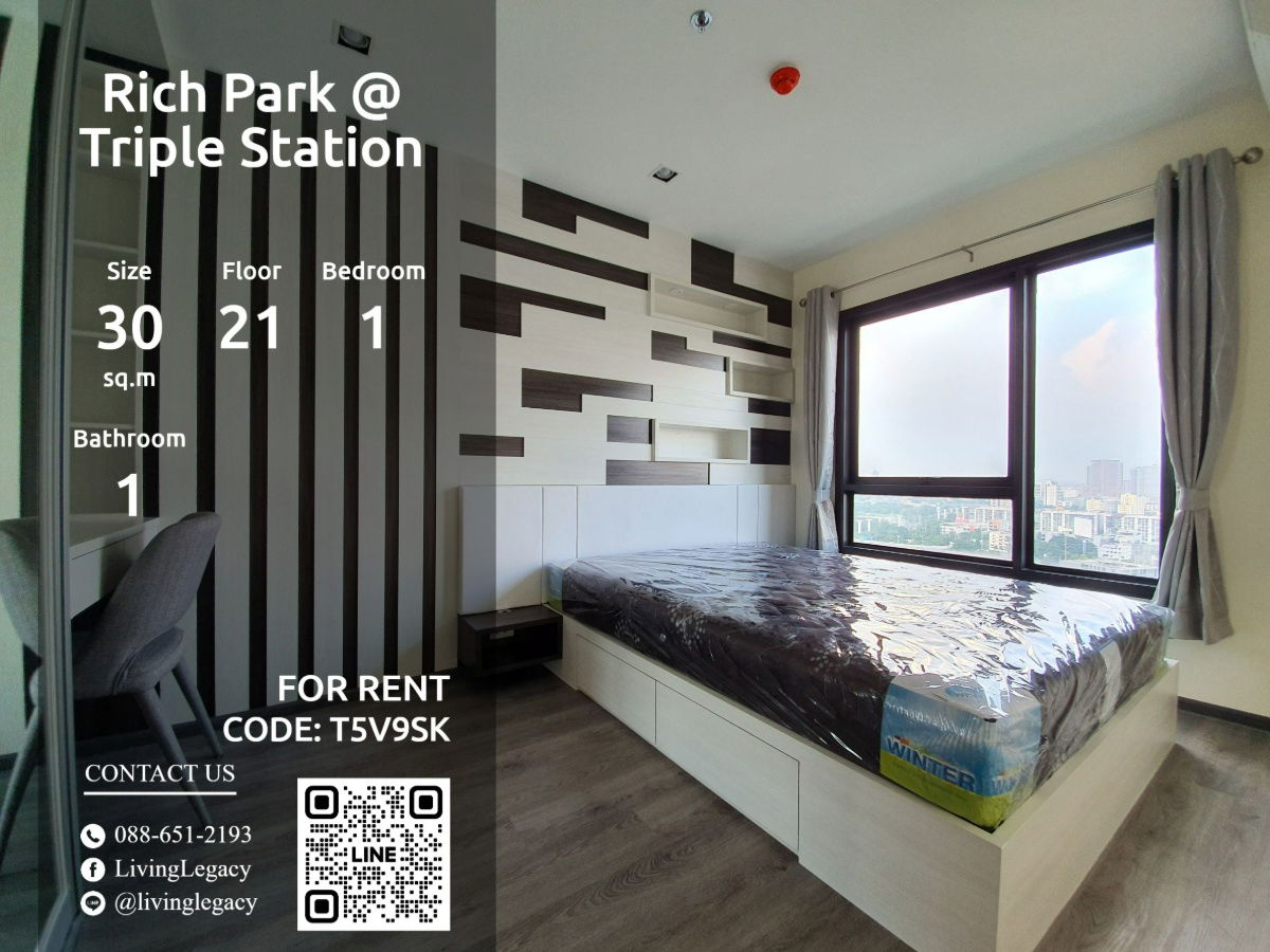 T5V9SK Condo For Rent Rich Park @ Triple Station 30 Sq.M. Floor 21 line id : @livinglegacy