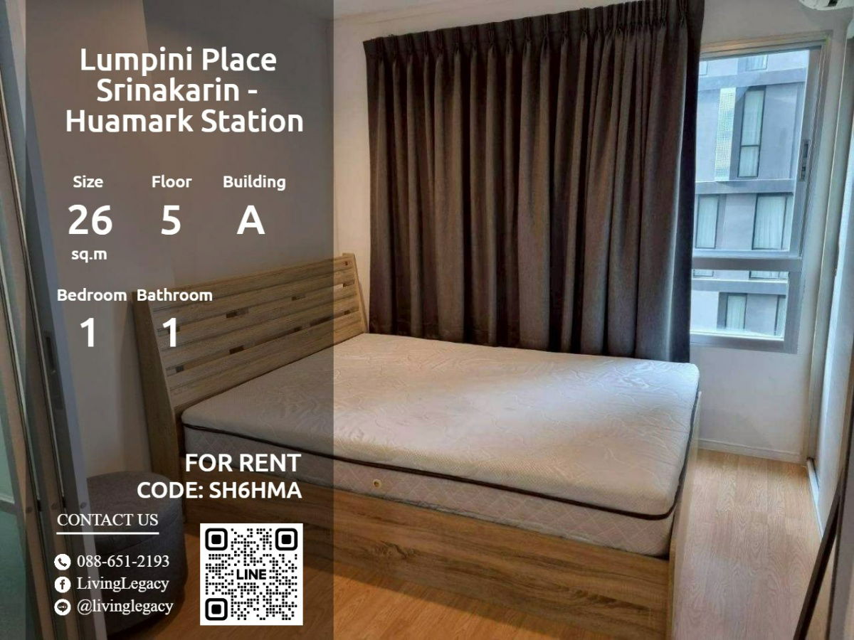 SH6HMA Condo For Rent Lumpini Place Srinakarin - Huamark Station 26 Sq.M. Floor 5 Building A line id : @livinglegacy