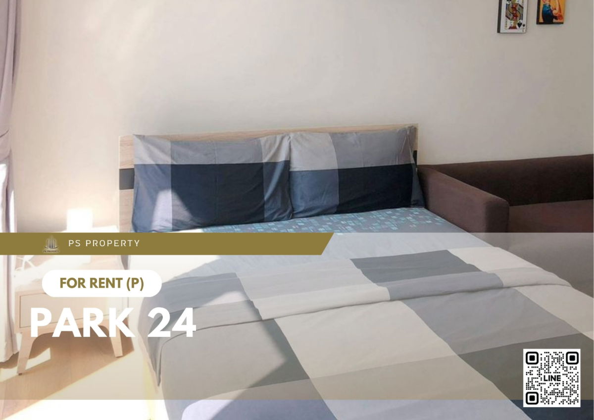 For Rent 🔥 Park 24 🔥 Fully Furnished and Equipped with Appliances, near BTS Phrom Phong.