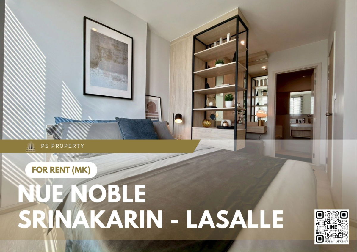 For Rent 📍 Nue Noble Srinakarin - Lasalle 📍 Fully furnished with appliances. Near MRT Sri Lasalle.