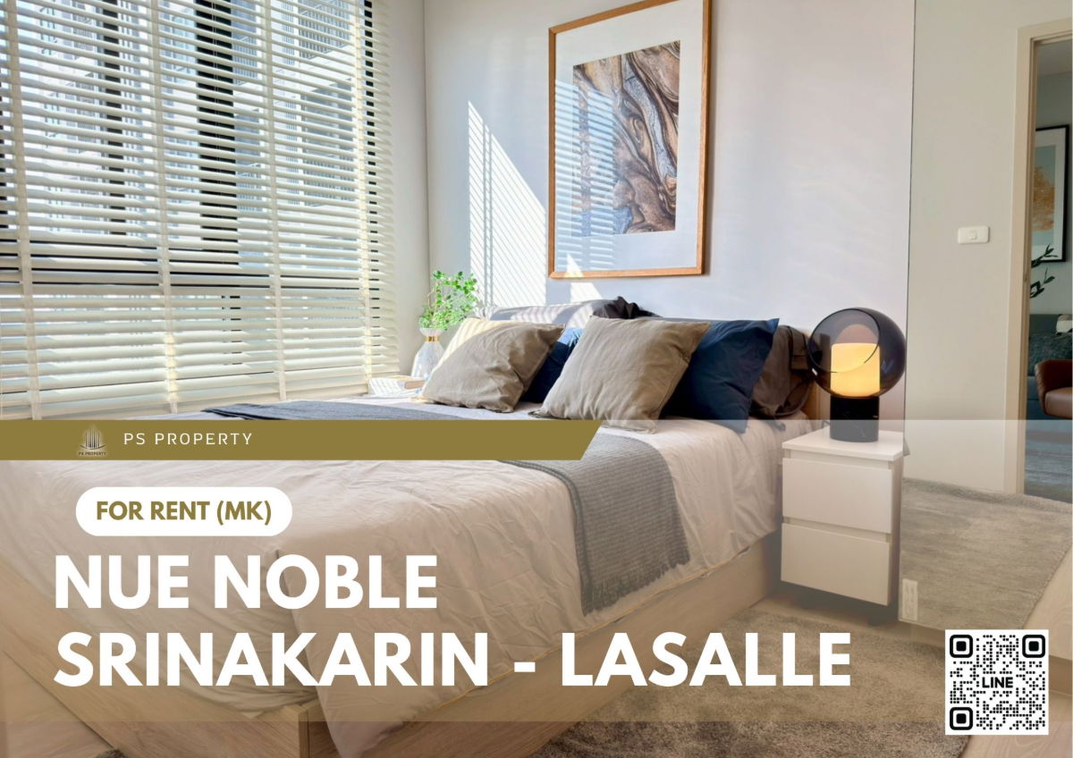 For Rent 🔥 Nue Noble Srinakarin - Lasalle 🔥 Near MRT Sri Lasalle, Fully Furnished and Equipped with Appliances.